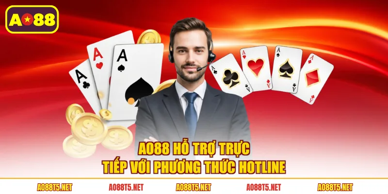 AO88 hỗ trợ trực tiếp với phương thức hotline