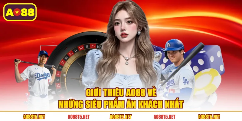 Giới thiệu AO88 về những siêu phẩm ăn khách nhất